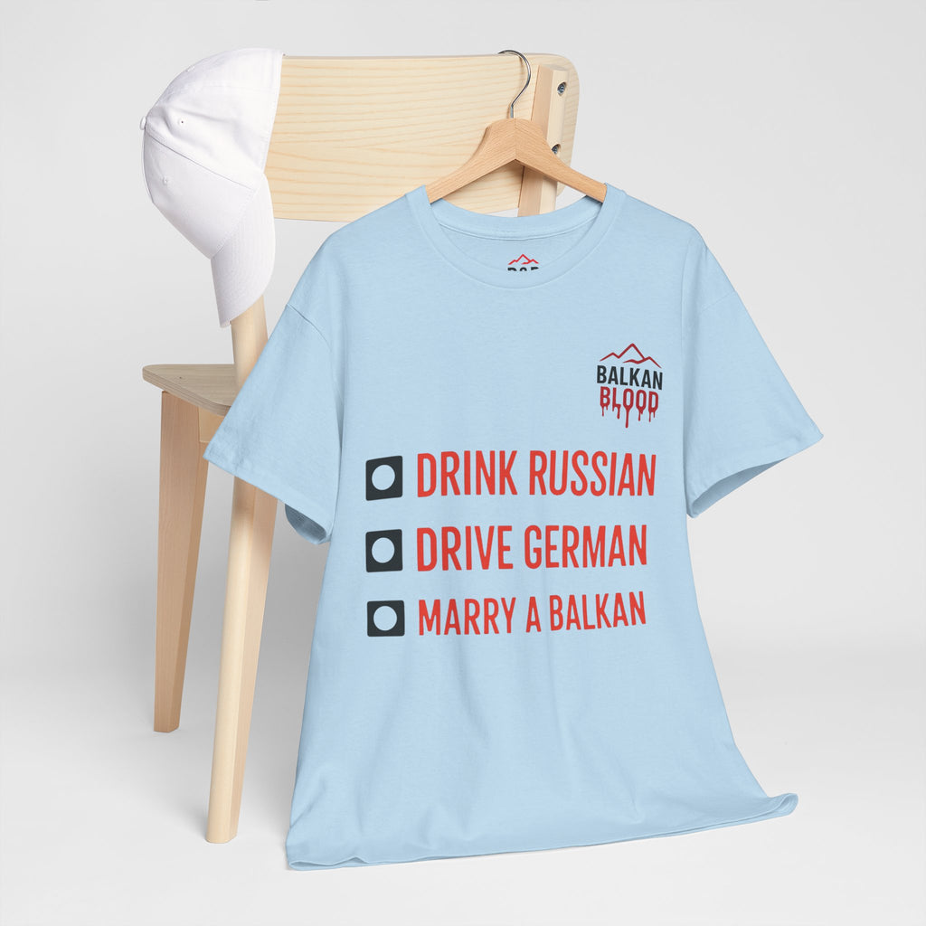 Balkan Pride Unisex Heavy Cotton Tee - Drink Russian, Drive German, Marry a Balkan
