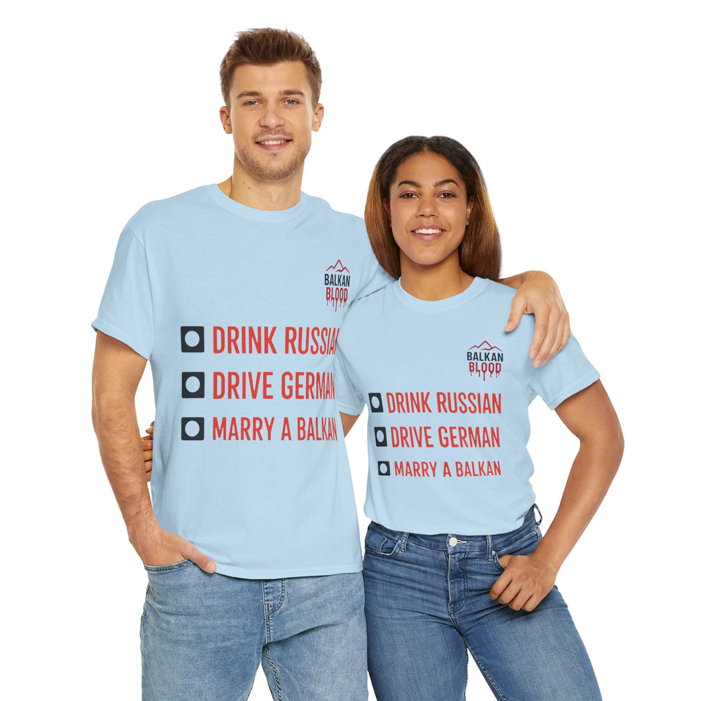 Balkan Pride Unisex Heavy Cotton Tee - Drink Russian, Drive German, Marry a Balkan