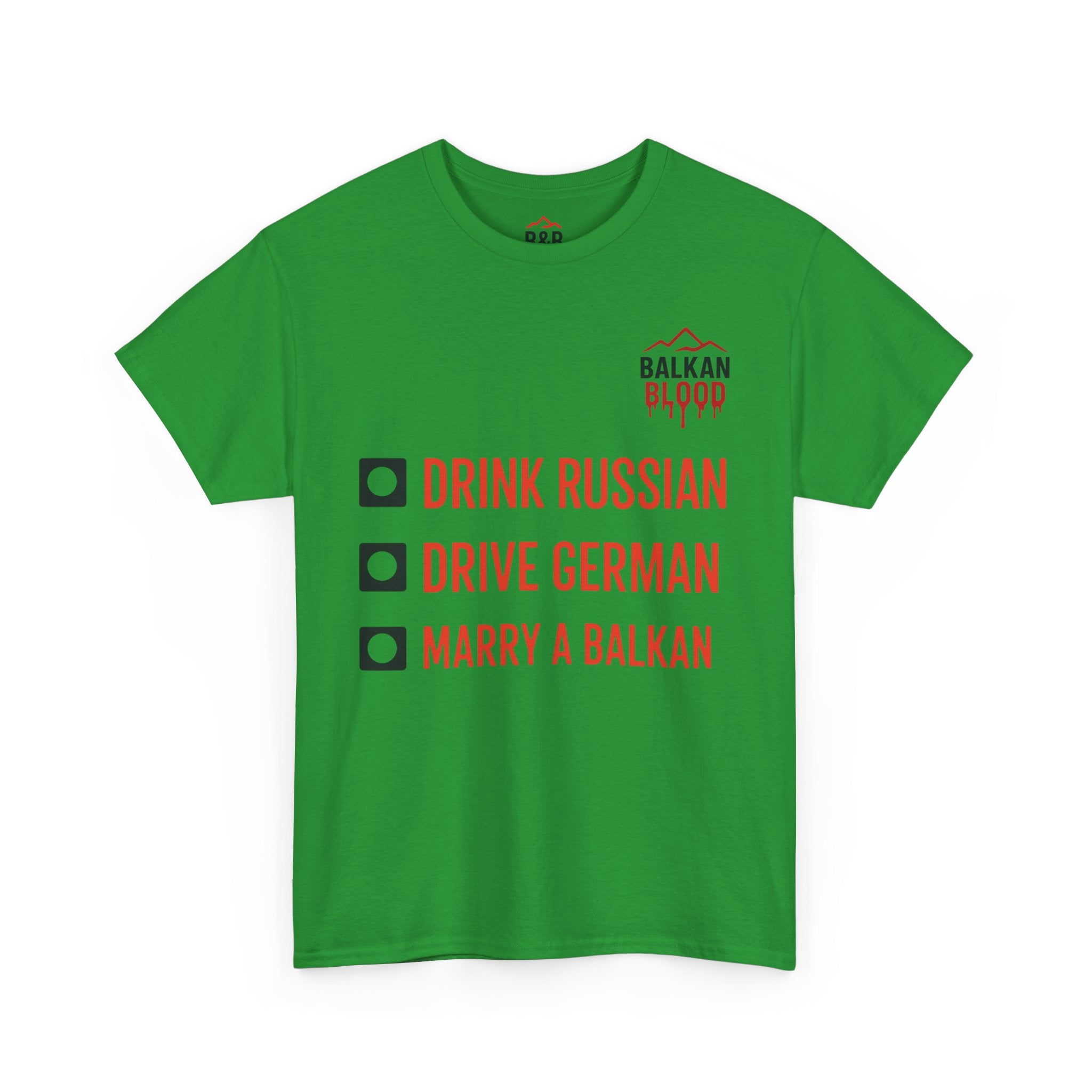 Balkan Pride Unisex Heavy Cotton Tee - Drink Russian, Drive German, Marry a Balkan