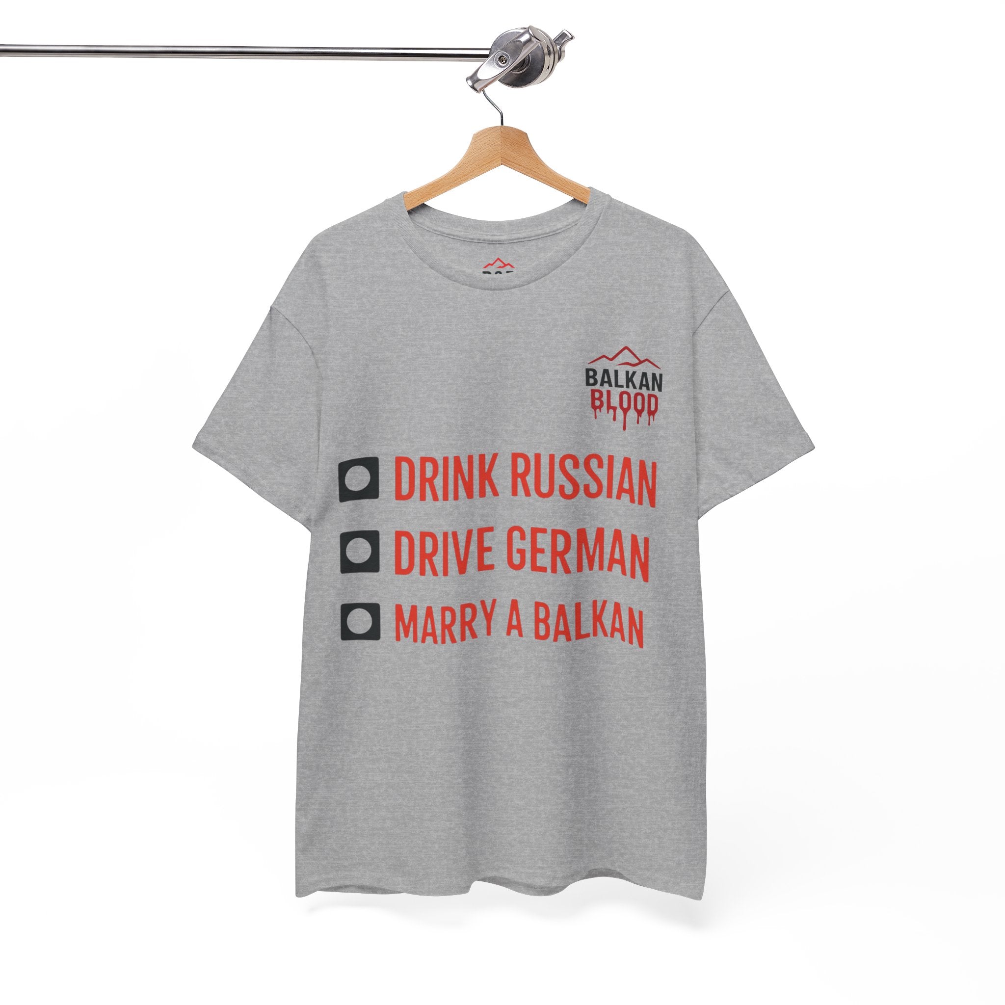 Balkan Pride Unisex Heavy Cotton Tee - Drink Russian, Drive German, Marry a Balkan