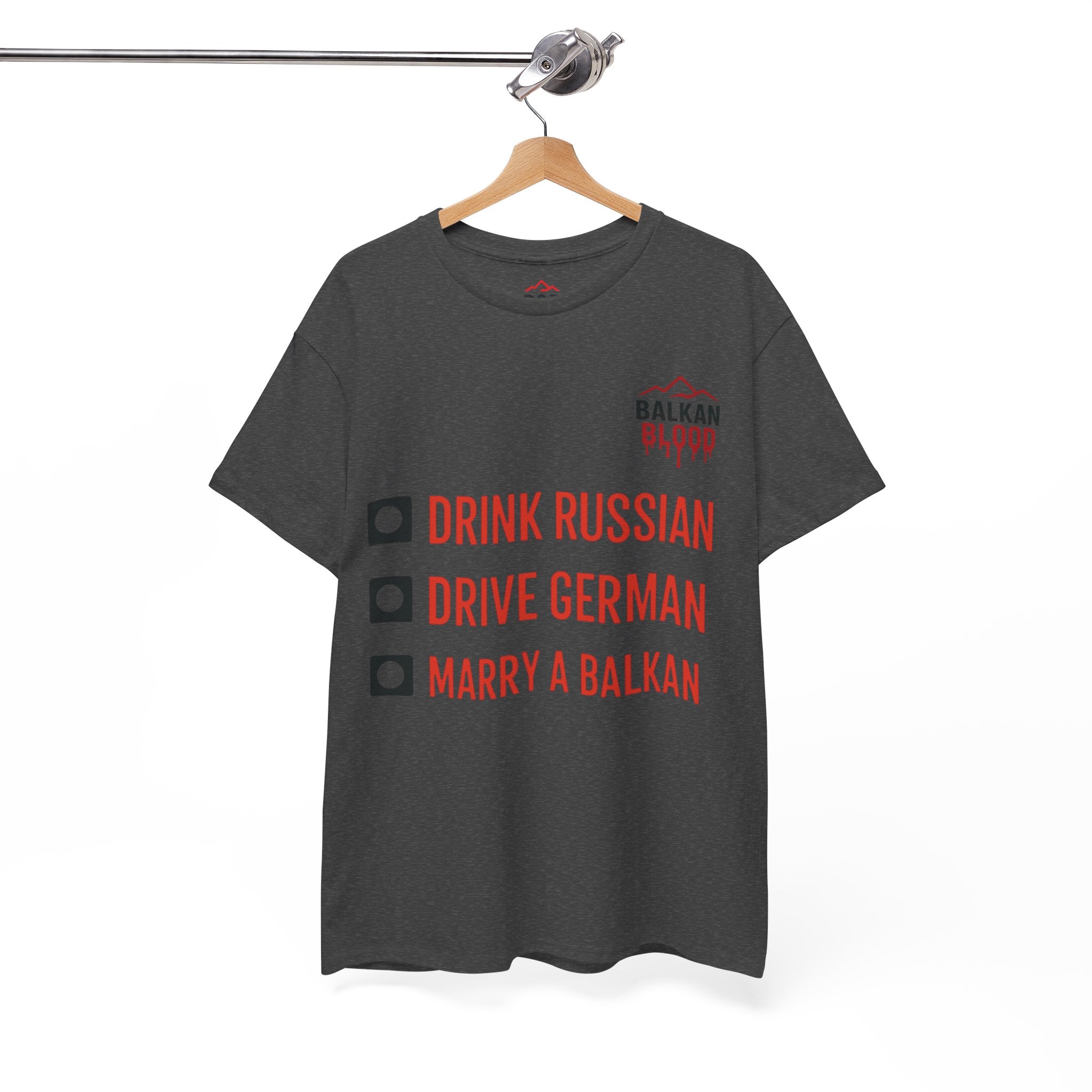 Balkan Pride Unisex Heavy Cotton Tee - Drink Russian, Drive German, Marry a Balkan