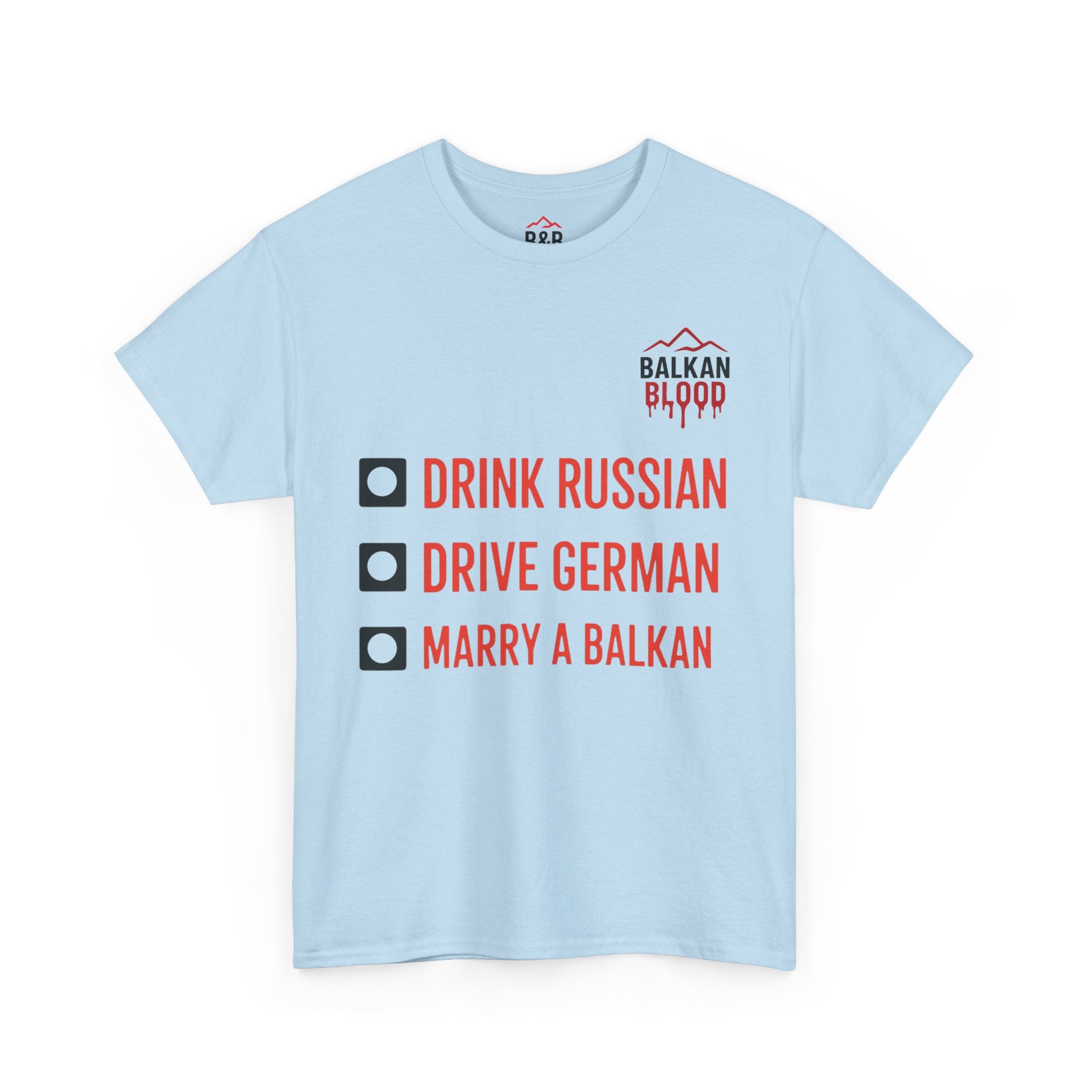 Balkan Pride Unisex Heavy Cotton Tee - Drink Russian, Drive German, Marry a Balkan