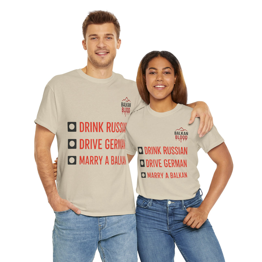 Balkan Pride Unisex Heavy Cotton Tee - Drink Russian, Drive German, Marry a Balkan