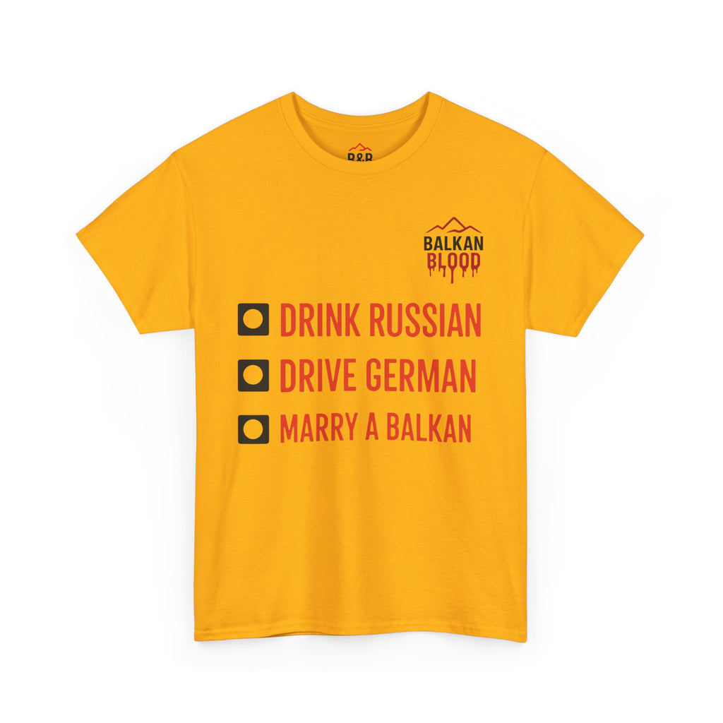Balkan Pride Unisex Heavy Cotton Tee - Drink Russian, Drive German, Marry a Balkan