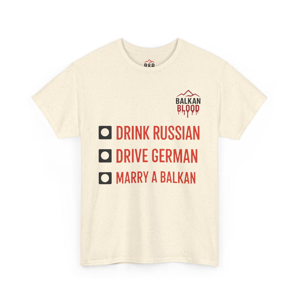 Balkan Pride Unisex Heavy Cotton Tee - Drink Russian, Drive German, Marry a Balkan