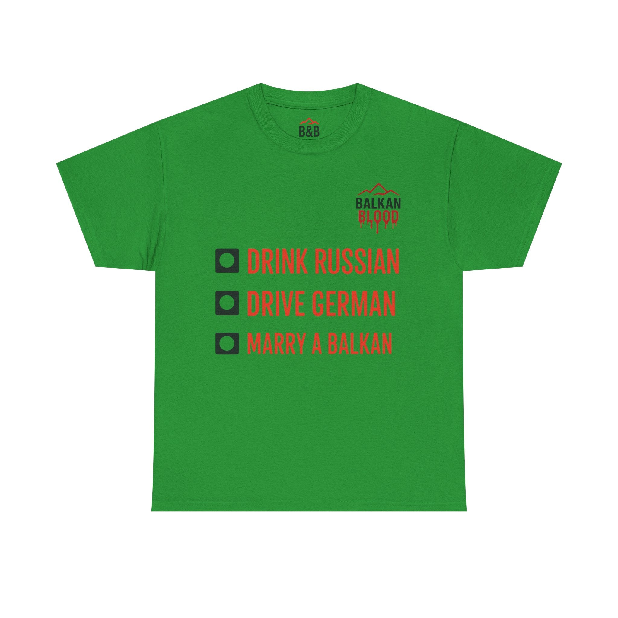 Balkan Pride Unisex Heavy Cotton Tee - Drink Russian, Drive German, Marry a Balkan