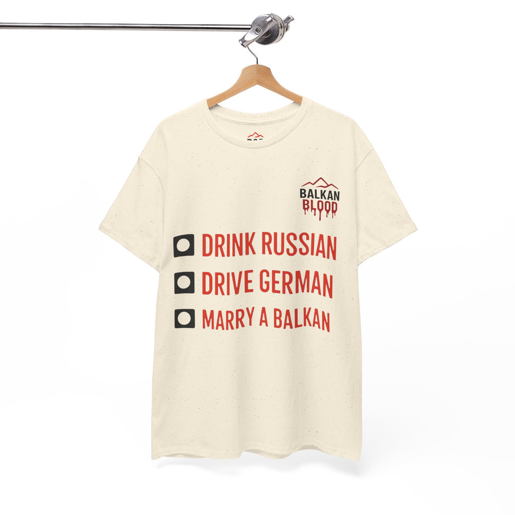 Balkan Pride Unisex Heavy Cotton Tee - Drink Russian, Drive German, Marry a Balkan